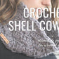 Intermediate Crochet Shell Cowl Scarf